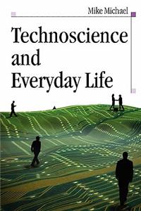 Technoscience and Everyday Life