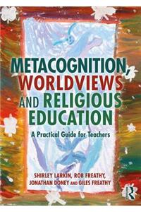 Metacognition, Worldviews and Religious Education