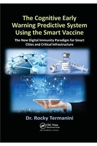 The Cognitive Early Warning Predictive System Using the Smart Vaccine