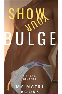 Show your Bulge