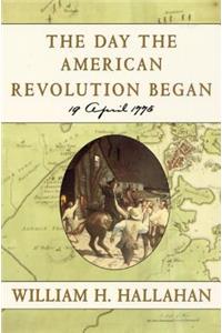 The Day the American Revolution Began