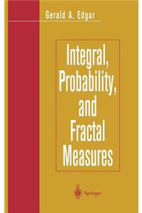 Integral, Probability, and Fractal Measures