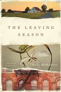 The Leaving Season - A Memoir in Essays