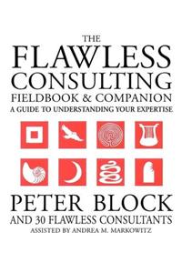The Flawless Consulting Fieldbook and Companion