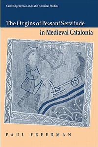 Origins of Peasant Servitude in Medieval Catalonia