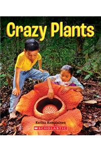 Crazy Plants (a True Book: Incredible Plants!)