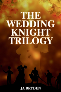 The Wedding Knight Trilogy