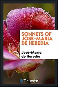 Sonnets of Josï¿½-Maria de Heredia