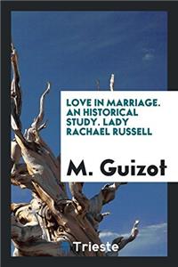 LOVE IN MARRIAGE. AN HISTORICAL STUDY. L