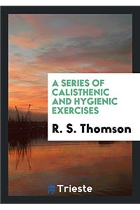 A SERIES OF CALISTHENIC AND HYGIENIC EXE