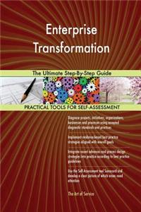 Enterprise Transformation The Ultimate Step-By-Step Guide
