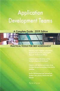 Application Development Teams A Complete Guide - 2019 Edition