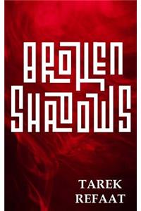 Broken Shadows