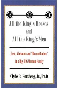 All the King's Horses and All the King's Men: Love, Alienation and "Reconciliation" in a Big, BIG Mormon Family