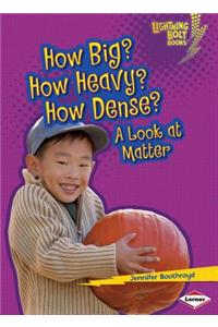 How Big? How Heavy? How Dense?
