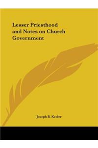 Lesser Priesthood and Notes on Church Government
