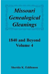 Missouri Genealogical Gleanings 1840 and Beyond, Vol. 4