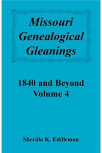 Missouri Genealogical Gleanings 1840 and Beyond, Volume 4