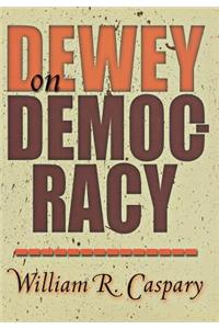 Dewey on Democracy