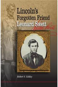 Lincoln's Forgotten Friend, Leonard Swett