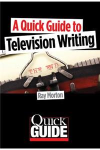 A Quick Guide to Television Writing