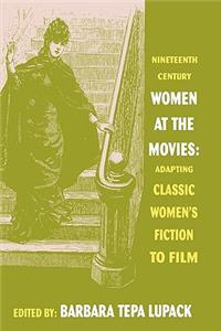 Nineteenth Century Women at the Movies