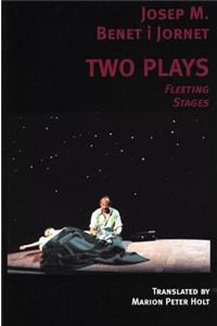 Two Plays: Fleeting Stages
