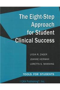 The Eight-Step Approach for Student Clinical Success: Tools for Students
