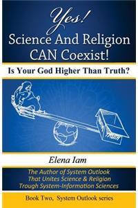 Yes! Science and Religion Can Coexist!