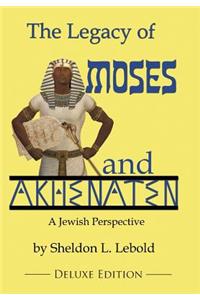 Legacy of Moses and Akhenaten