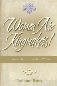 Women Are Kingmakers!