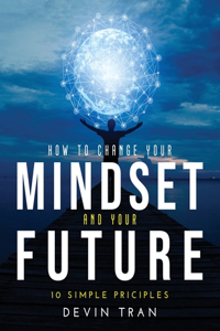 How to Change Your Mindset and Your Future