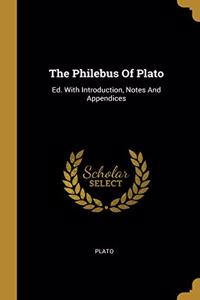 The Philebus Of Plato