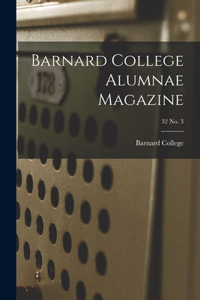 Barnard College Alumnae Magazine; 32 No. 3