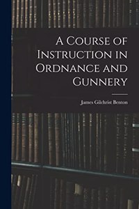 Course of Instruction in Ordnance and Gunnery