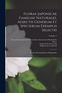 Florae Japonicae Familiae Naturales, Adjectis Generum Et Specierum Exemplis Selectis