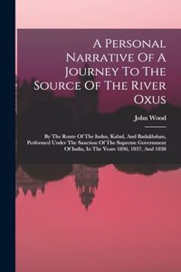 Personal Narrative Of A Journey To The Source Of The River Oxus