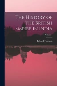 History of the British Empire in India; Volume 1