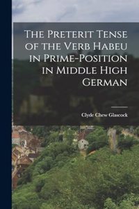 Preterit Tense of the Verb Habeu in Prime-position in Middle High German