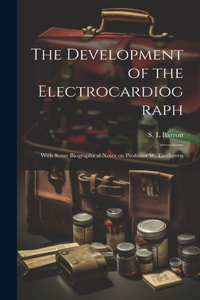 Development of the Electrocardiograph