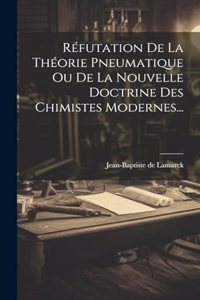 Réfutation De La Théorie Pneumatique Ou De La Nouvelle Doctrine Des Chimistes Modernes...