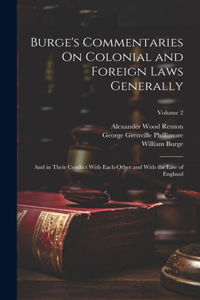 Burge's Commentaries On Colonial and Foreign Laws Generally