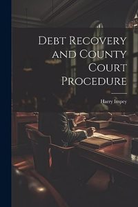Debt Recovery and County Court Procedure