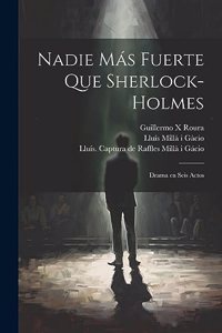 Nadie más fuerte que Sherlock-Holmes