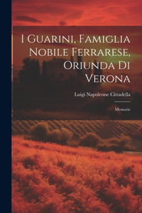 I Guarini, Famiglia Nobile Ferrarese, Oriunda Di Verona
