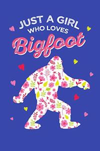 Just a Girl Who Loves Bigfoot