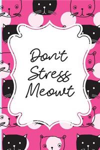 Don't Stress Meowt