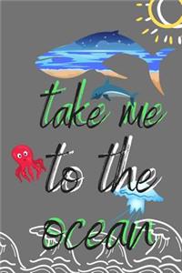 Take Me To The Ocean