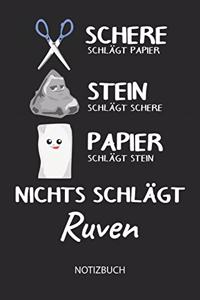 Nichts schlägt - Ruven - Notizbuch: Schere - Stein - Papier - Individuelles Namen personalisiertes Männer & Jungen Blanko Notizbuch. Liniert leere Seiten. Coole Uni & Schulsachen, Gesc