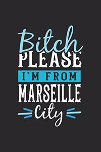 Bitch Please I'm From Marseille City